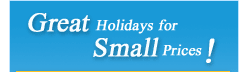 Great Holidays for Small Prices